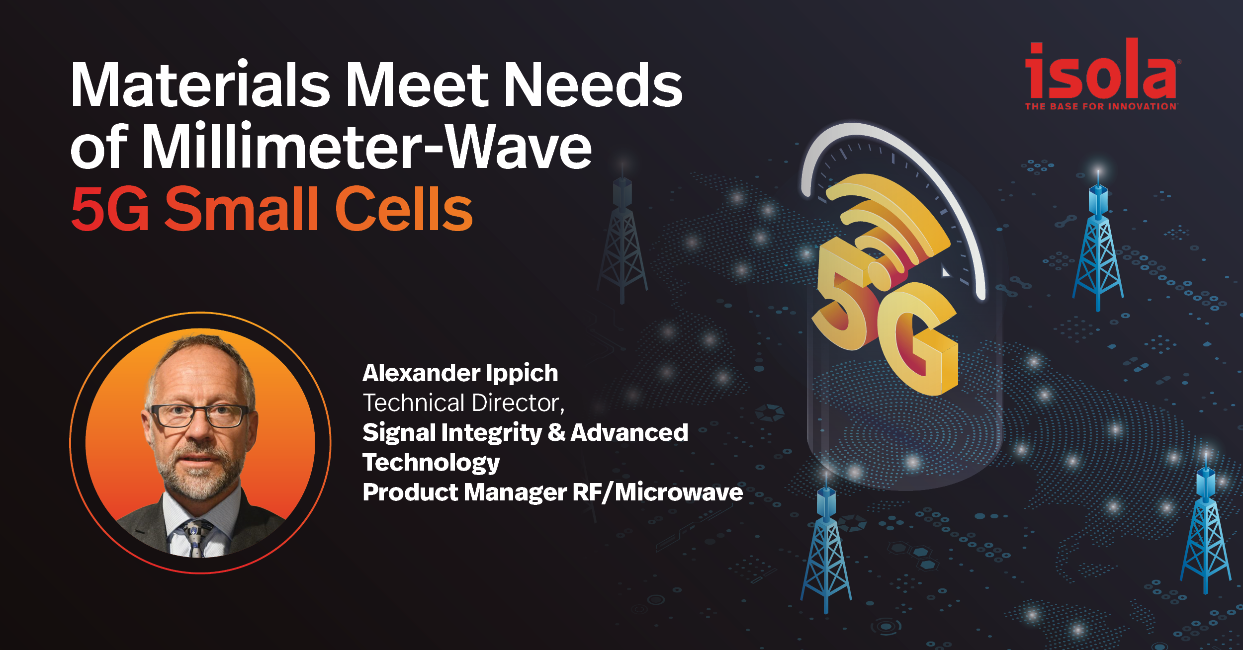 Materials Meet Needs of MillimeterWave 5G Small Cells Isola Group